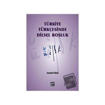 Türkiye Türkçesinde Dilsel Boşluk - Songül İlbaş
