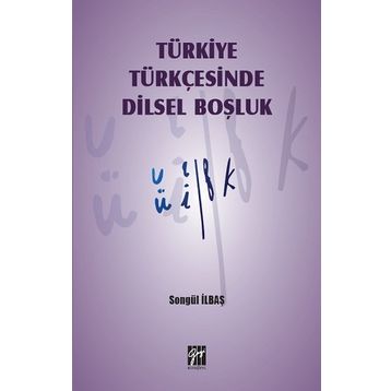 Türkiye Türkçesinde Dilsel Boşluk - Songül İlbaş