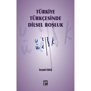 Türkiye Türkçesinde Dilsel Boşluk - Songül İlbaş