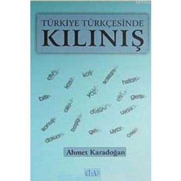 Türkiye Türkçesinde Kılınış - Ahmet Karadoğan