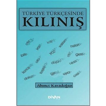 Türkiye Türkçesinde Kılınış - Ahmet Karadoğan