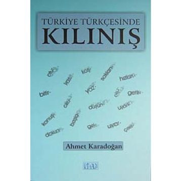 Türkiye Türkçesinde Kılınış - Ahmet Karadoğan