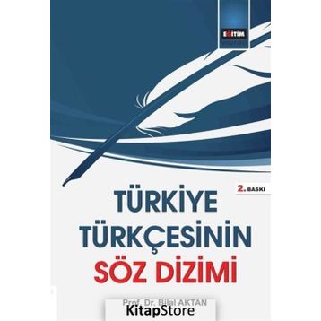 TÜRKİYE TÜRKÇESİ'NDE SÖZ DIZIMI - BILAL AKTAN