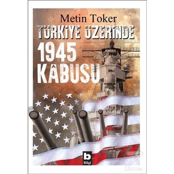 Türkiye Üzerinde 1945 Kabusu - Metin Toker