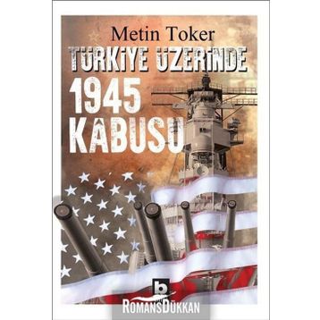 Türkiye Üzerinde 1945 Kabusu - Metin Toker