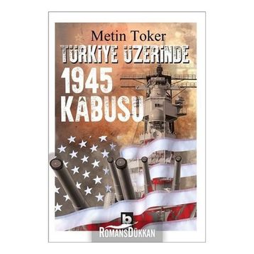 Türkiye Üzerinde 1945 Kabusu - Metin Toker