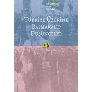 TÜRKİYE ÜZERİNE BASMAKALIP DÜŞÜNCELER - ALI KAZANCIGİL