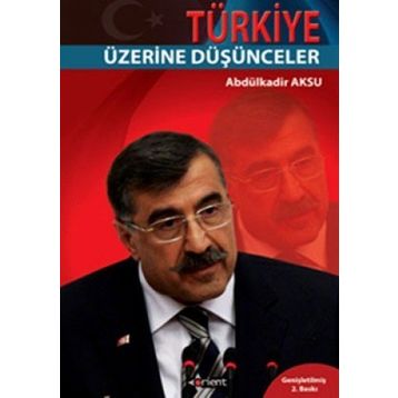 TÜRKİYE ÜZERİNE DÜŞÜNCELER - ABDÜLKADİR AKSU