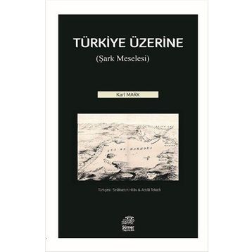 Türkiye Üzerine: Şark Meselesi - Karl Marx