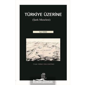 Türkiye Üzerine: Şark Meselesi - Karl Marx