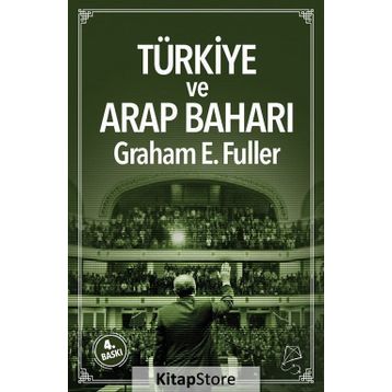 Türkiye ve Arap Baharı - Graham E. Fuller