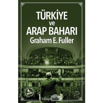 Türkiye ve Arap Baharı - Graham E. Fuller