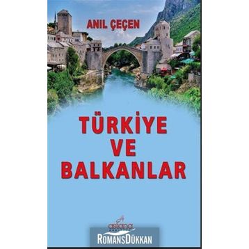 Türkiye ve Balkanlar - Anıl Çeçen