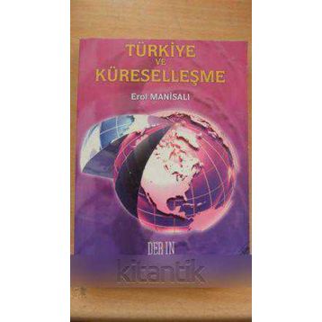 TÜRKİYE VE KÜRESELLEŞME - EROL MANİSALI