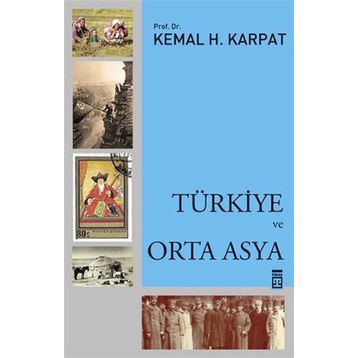 Türkiye ve Orta Asya - Kemal H. Karpat