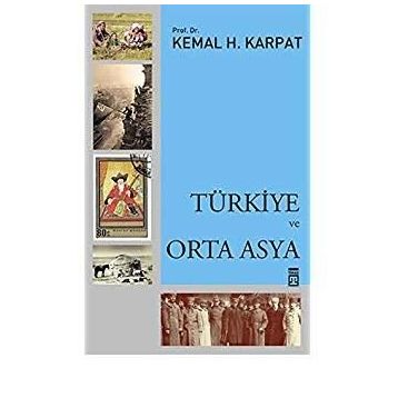 Türkiye ve Orta Asya - Kemal H. Karpat