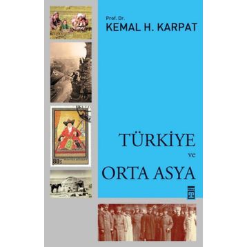 Türkiye ve Orta Asya - Kemal H. Karpat