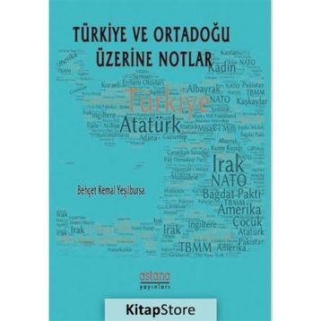 Türkiye ve Ortadoğu Üzerine Notlar - Behçet Kemal Yeşilbursa