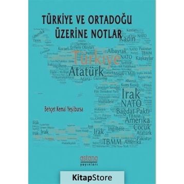 Türkiye ve Ortadoğu Üzerine Notlar - Behçet Kemal Yeşilbursa