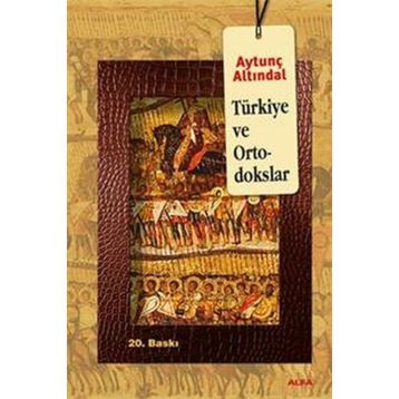 TÜRKIYE VE ORTODOKSLAR - AYTUNÇ ALTINDAL
