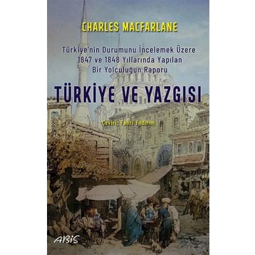 Türkiye ve Yazgısı - Charles Macfarlane