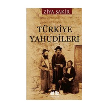 TÜRKİYE YAHUDILERI - ZIYA ŞAKİR