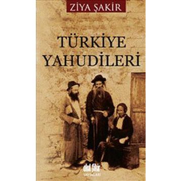 TÜRKİYE YAHUDILERI - ZIYA ŞAKİR