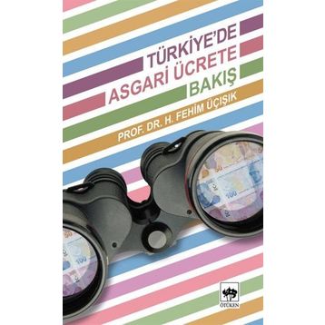 TÜRKIYEDE ASGARI ÜCRETE BAKIŞ - H. FEHIM ÜÇIŞIK