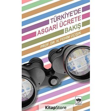 TÜRKIYEDE ASGARI ÜCRETE BAKIŞ - H. FEHIM ÜÇIŞIK