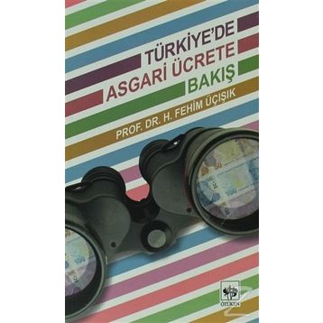 TÜRKIYEDE ASGARI ÜCRETE BAKIŞ - H. FEHIM ÜÇIŞIK
