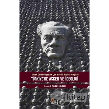 Türkiye'de Asker ve İdeoloji - Levent Börklüoğlu