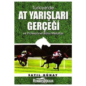 Türkiye’de At Yarışları Gerçeği ve Profesyonel Bahis Metotları - Sayıl Günay
