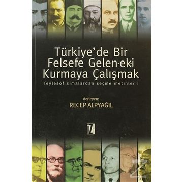 TÜRKİYEDE BIR FELSEFE GELENEK-EKI KURMAYA ÇALIŞMAK 2 - RECEP ALPYAĞIL