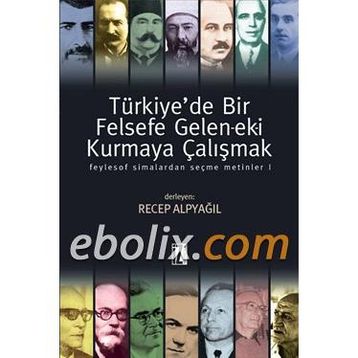 TÜRKİYEDE BIR FELSEFE GELENEK-EKI KURMAYA ÇALIŞMAK 2 - RECEP ALPYAĞIL