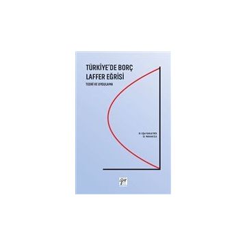 Türkiye`de Borç Laffer Eğrisi - Korkut Pata