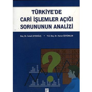 Türkiye’de Cari İşlemler Açığı Sorununun Analizi - İsmail Aydoğuş Harun Öztürkler