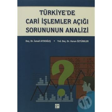 Türkiye’de Cari İşlemler Açığı Sorununun Analizi - İsmail Aydoğuş Harun Öztürkler