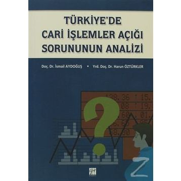 Türkiye’de Cari İşlemler Açığı Sorununun Analizi - İsmail Aydoğuş Harun Öztürkler
