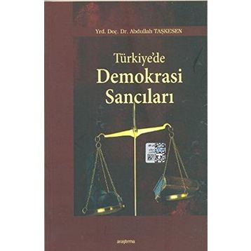 TÜRKİYE'DE DEMOKRASI SANCILARI - ABDULLAH TAŞKESEN