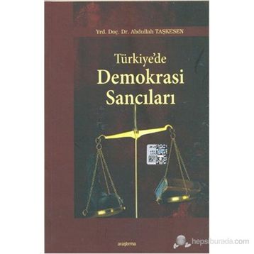 TÜRKİYE'DE DEMOKRASI SANCILARI - ABDULLAH TAŞKESEN