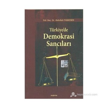 TÜRKİYE'DE DEMOKRASI SANCILARI - ABDULLAH TAŞKESEN