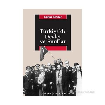 TÜRKİYE'DE DEVLET VE SINIFLAR - ÇAĞLAR KEYDER
