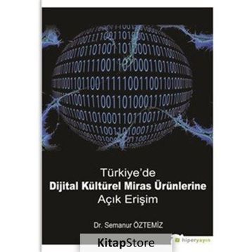 Türkiye'de Dijital Kültürel Miras Ürünlerine Açık Erişim - Semanur Öztemiz