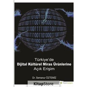 Türkiye'de Dijital Kültürel Miras Ürünlerine Açık Erişim - Semanur Öztemiz