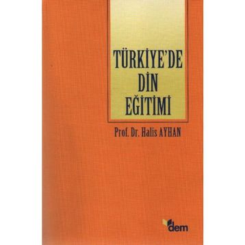 TÜRKİYE'DE DIN EĞİTİMİ - HALIS AYHAN