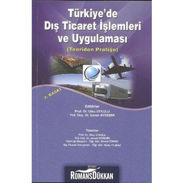 TÜRKİYE'DE DIŞ TICARET İŞLEMLERİ VE UYGULAMASI TEORIDEN PRATİĞE - KOLEKTIF