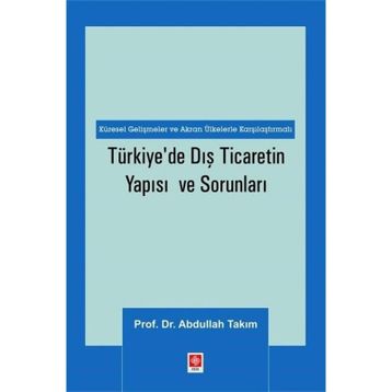 Türkiye'de Dış Ticaretin Yapısı ve Sorunları Abdullah Takım