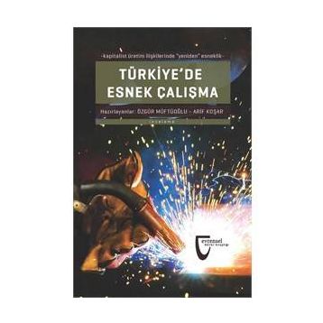 Türkiye’de Esnek Çalışma - Özgür Müftüoğlu Arif Koşar