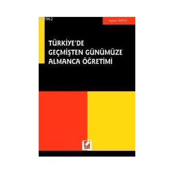 Türkiye’de Geçmişten Günümüze Almanca Öğretimi - Ayten Genç