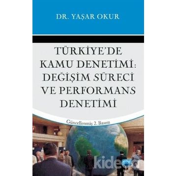 TÜRKİYE'DE KAMU DENETIMI DEĞİŞİM SÜRECİ VE PERFORMANS DENETIMI - YAŞAR OKUR